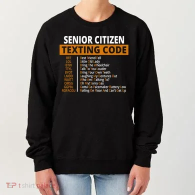 Senior Citizen Texting Code Funny Women's Sweatshirt
