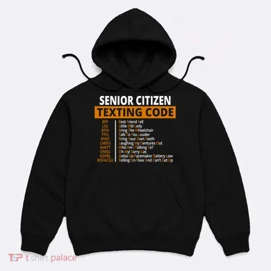Senior Citizen Texting Code Funny Hoodie