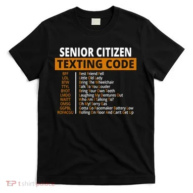 Senior Citizen Texting Code Funny T-Shirt