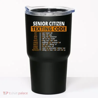 Senior Citizen Texting Code Funny Tumbler