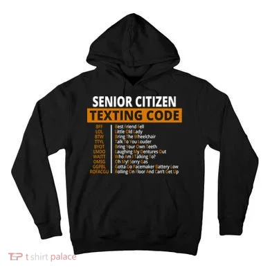 Senior Citizen Texting Code Funny Tall Hoodie