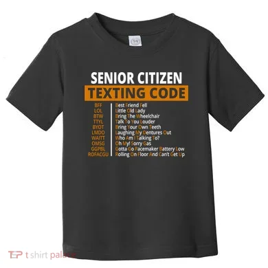 Senior Citizen Texting Code Funny Toddler T-Shirt