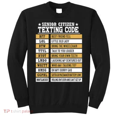 Senior Citizen Texting Code Funny Old People Gift Sweatshirt