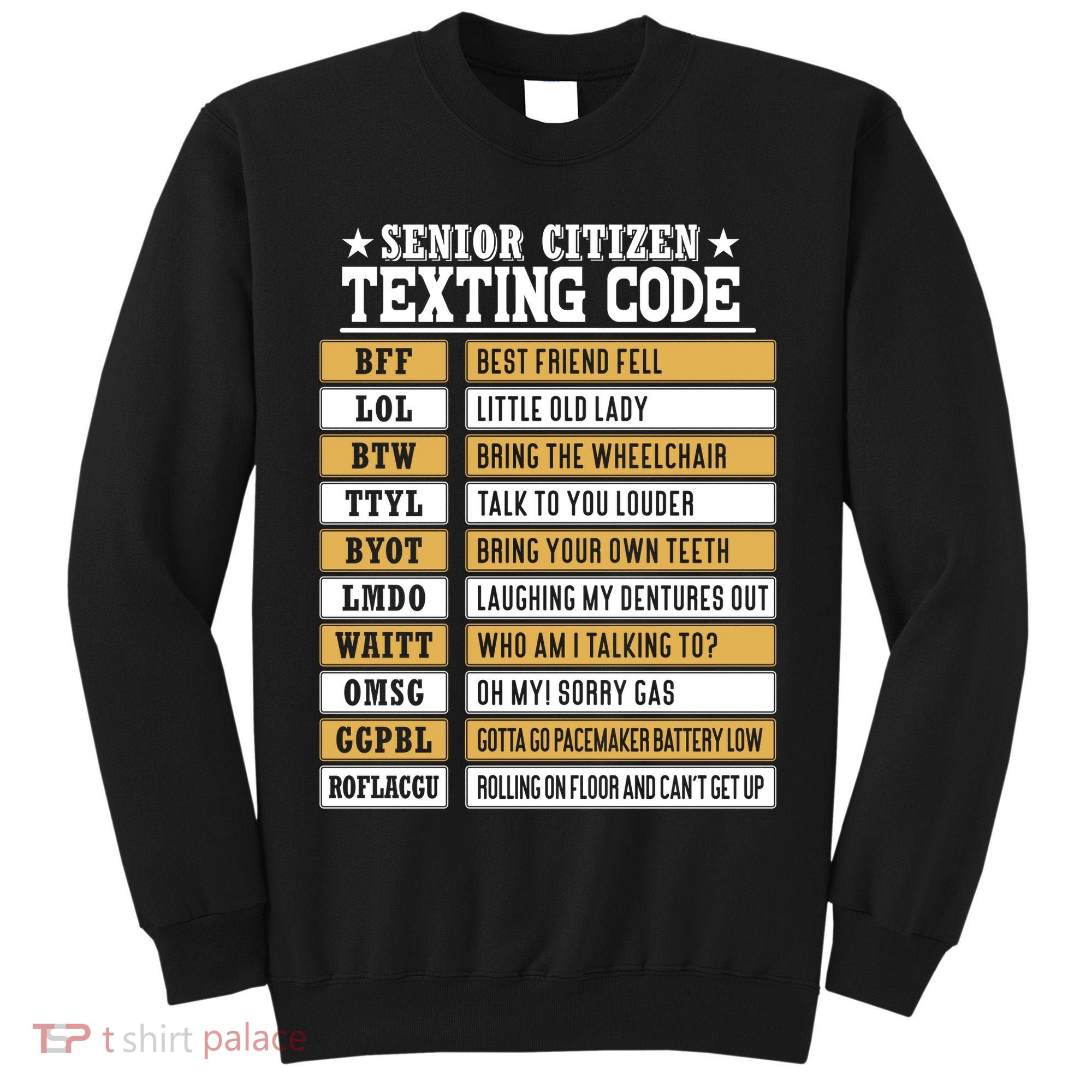 Senior Citizen Texting Code Funny Old People Gift Tall Sweatshirt