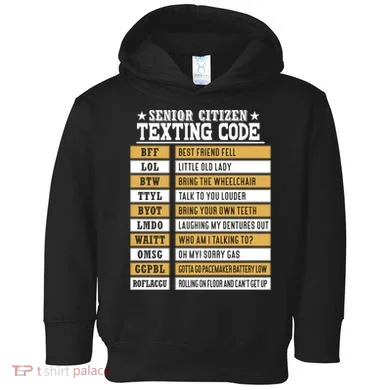 Senior Citizen Texting Code Funny Old People Gift Toddler Hoodie