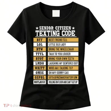 Senior Citizen Texting Code Funny Old People Gift Women's T-Shirt
