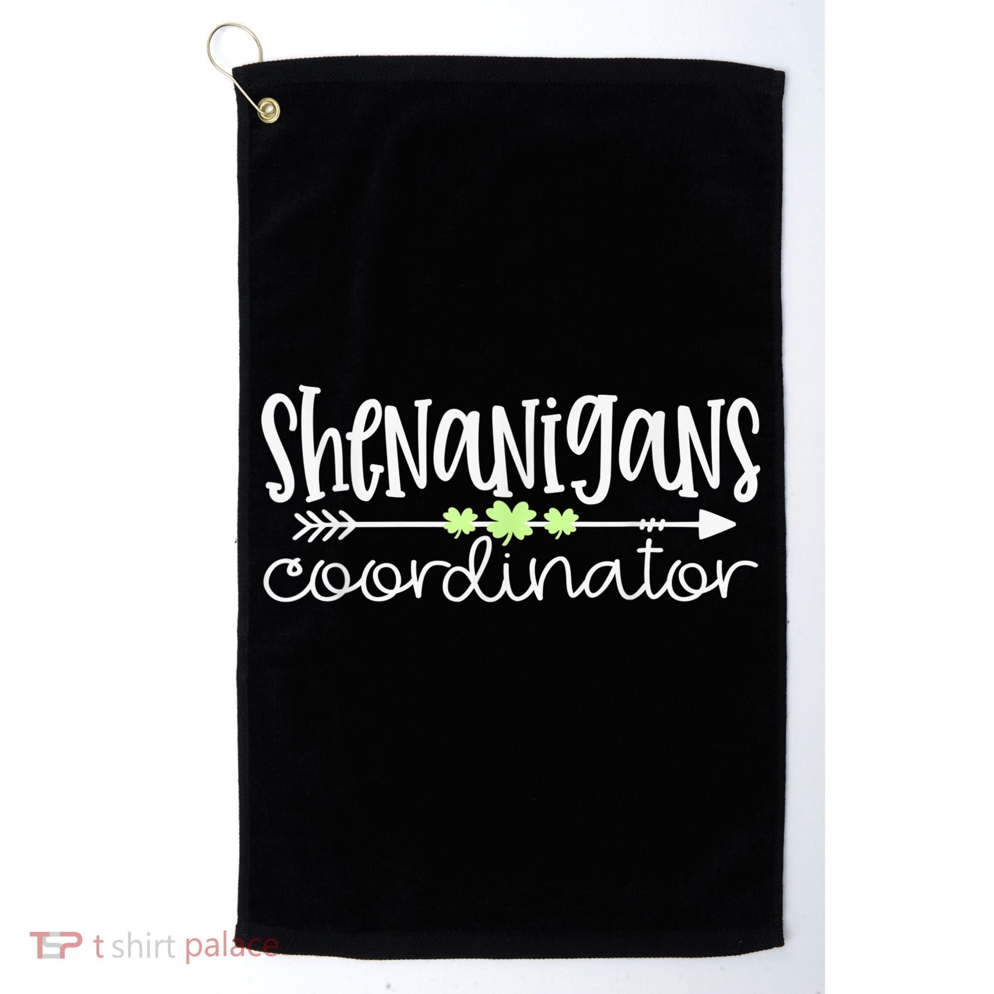 Shenanigans Coordinator Teacher St Patricks Day Shenanigans Golf Towel