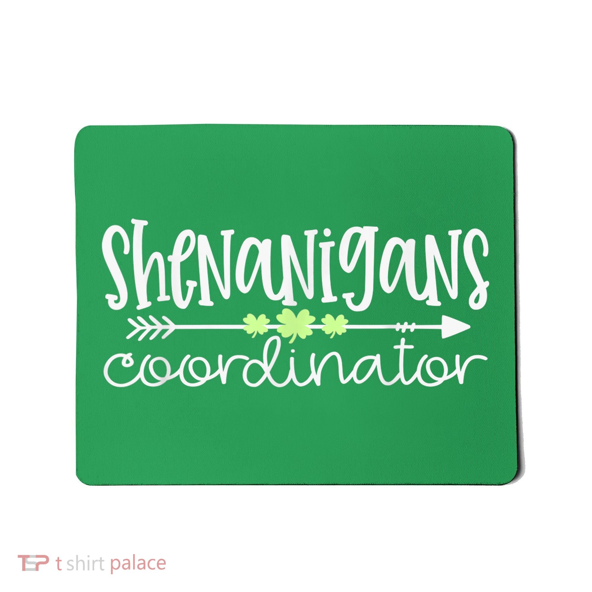 Shenanigans Coordinator Teacher St Patricks Day Shenanigans Mousepad