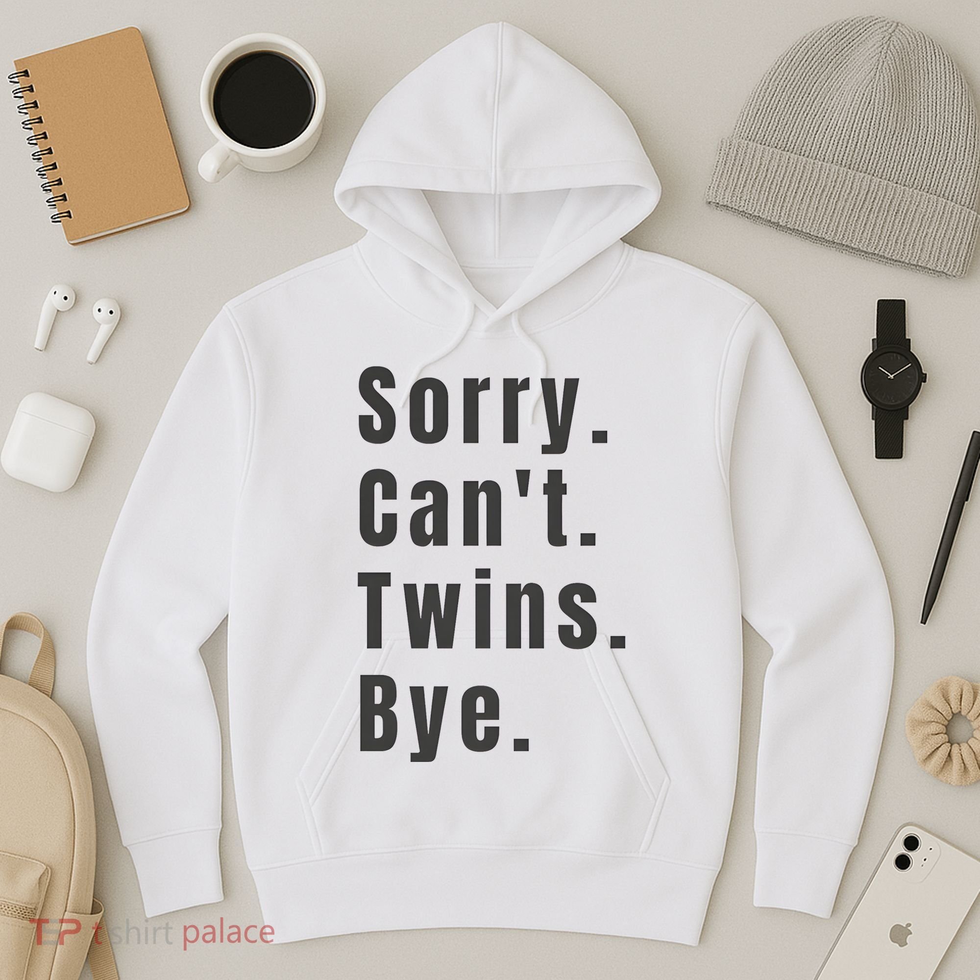 Sorry Can’T Twins Bye Funny Twin Mom Hoodie