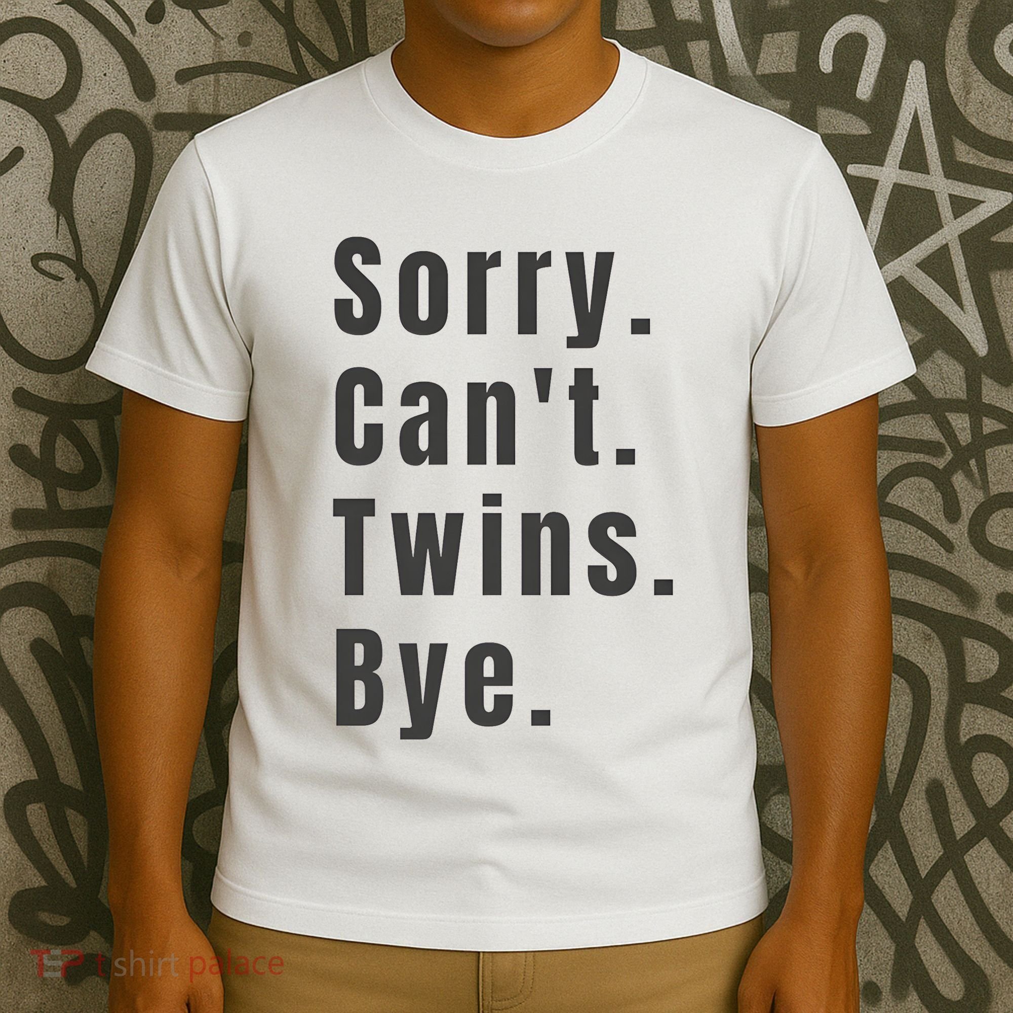 Sorry Can’T Twins Bye Funny Twin Mom T-Shirt