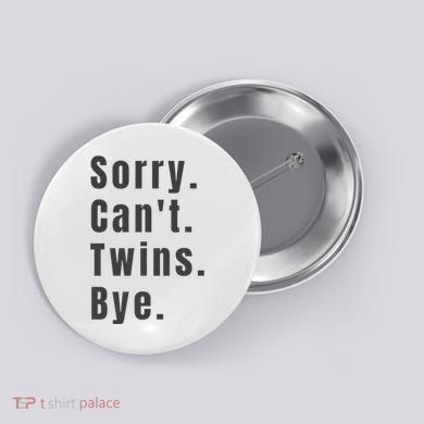 Sorry Can’T Twins Bye Funny Twin Mom Button