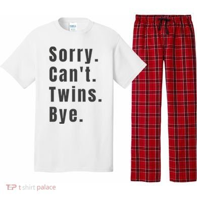 Sorry Can’T Twins Bye Funny Twin Mom Pajama Set