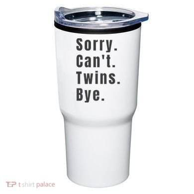 Sorry Can’T Twins Bye Funny Twin Mom Tumbler