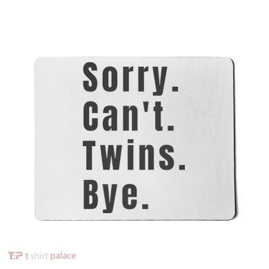 Sorry Can’T Twins Bye Funny Twin Mom Mousepad