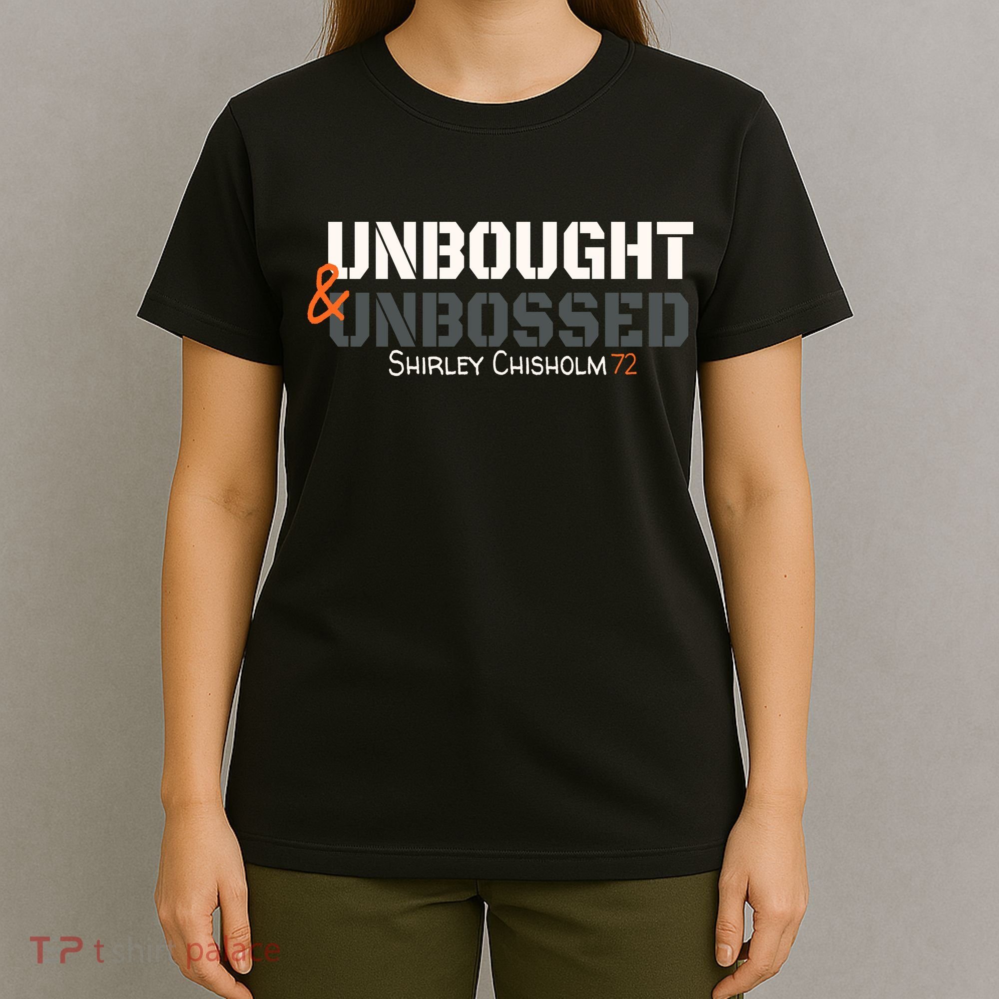 Shirley Chisholm Unbought And Unbossed T-Shirt