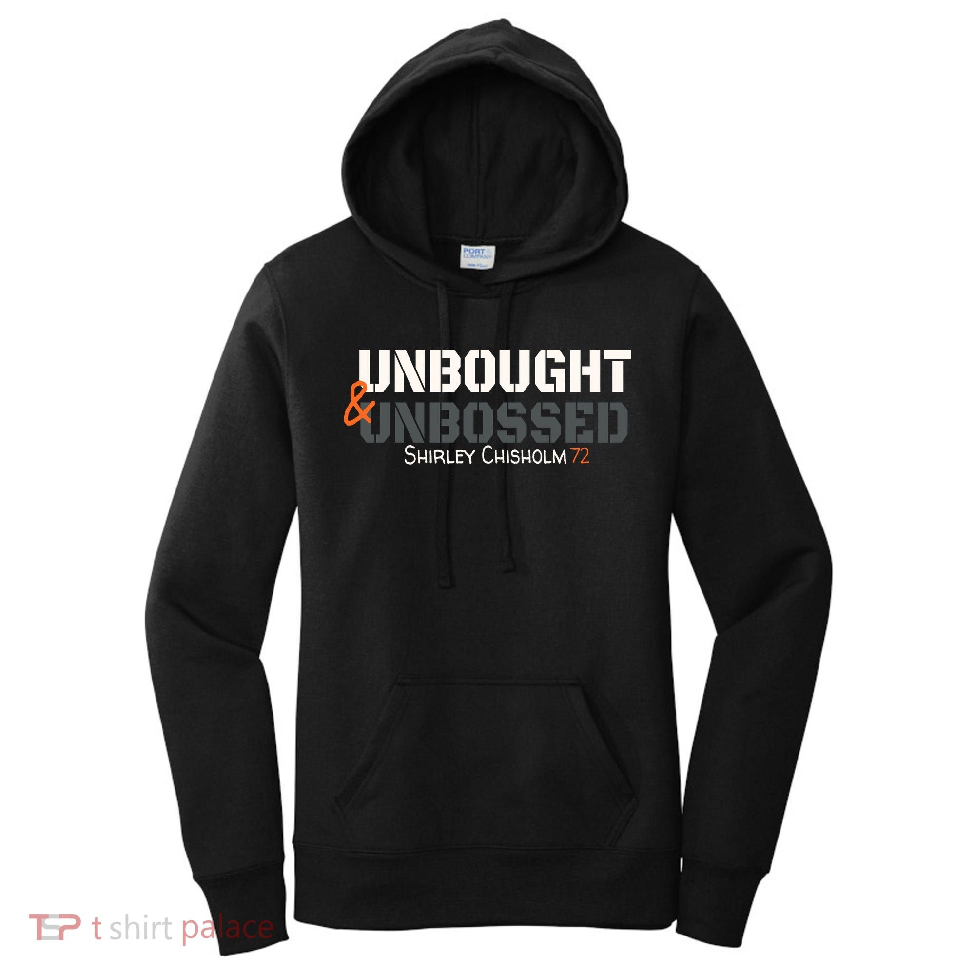 Shirley Chisholm Unbought And Unbossed Women's Hoodie