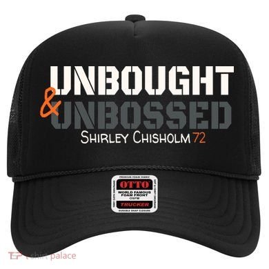 Shirley Chisholm Unbought And Unbossed Hat
