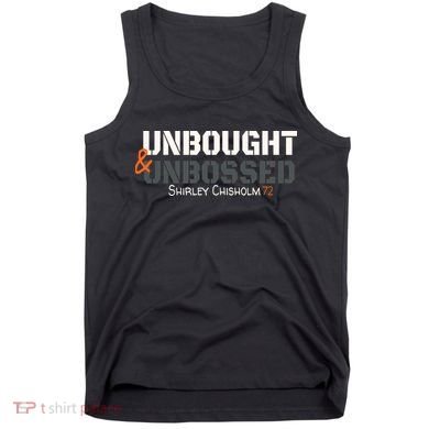 Shirley Chisholm Unbought And Unbossed Tank Top
