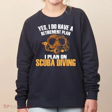 Scuba Diving Retirement Plan Women's Sweatshirt