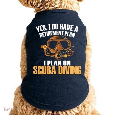 Scuba Diving Retirement Plan Doggie Tank