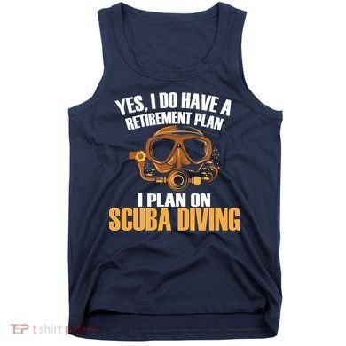 Scuba Diving Retirement Plan Tank Top