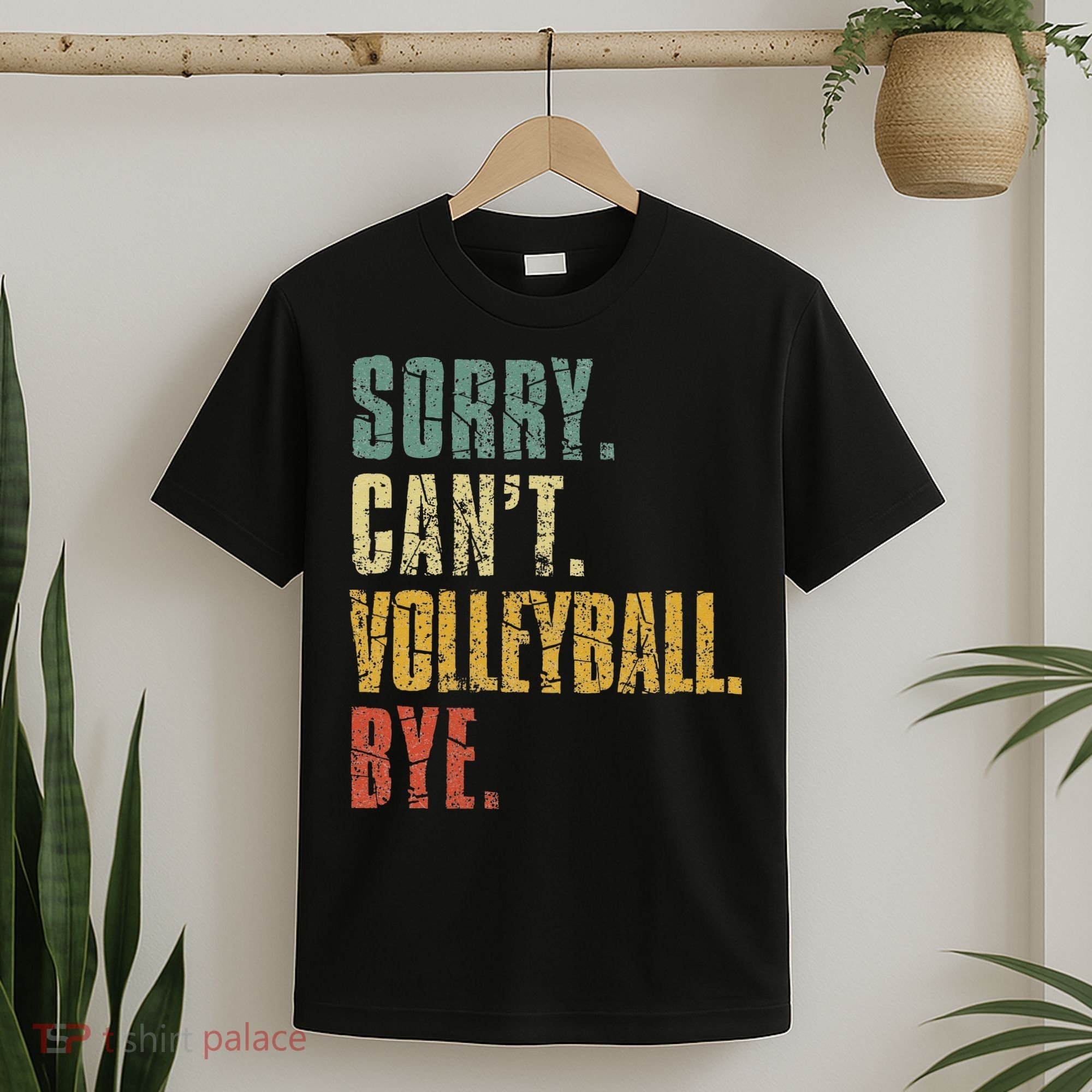 Sorry Cant Volleyball Bye Retro Volleyball Sayings Men Women T-Shirt