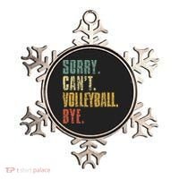 Sorry Cant Volleyball Bye Retro Volleyball Sayings Men Women Ornament thumb 0