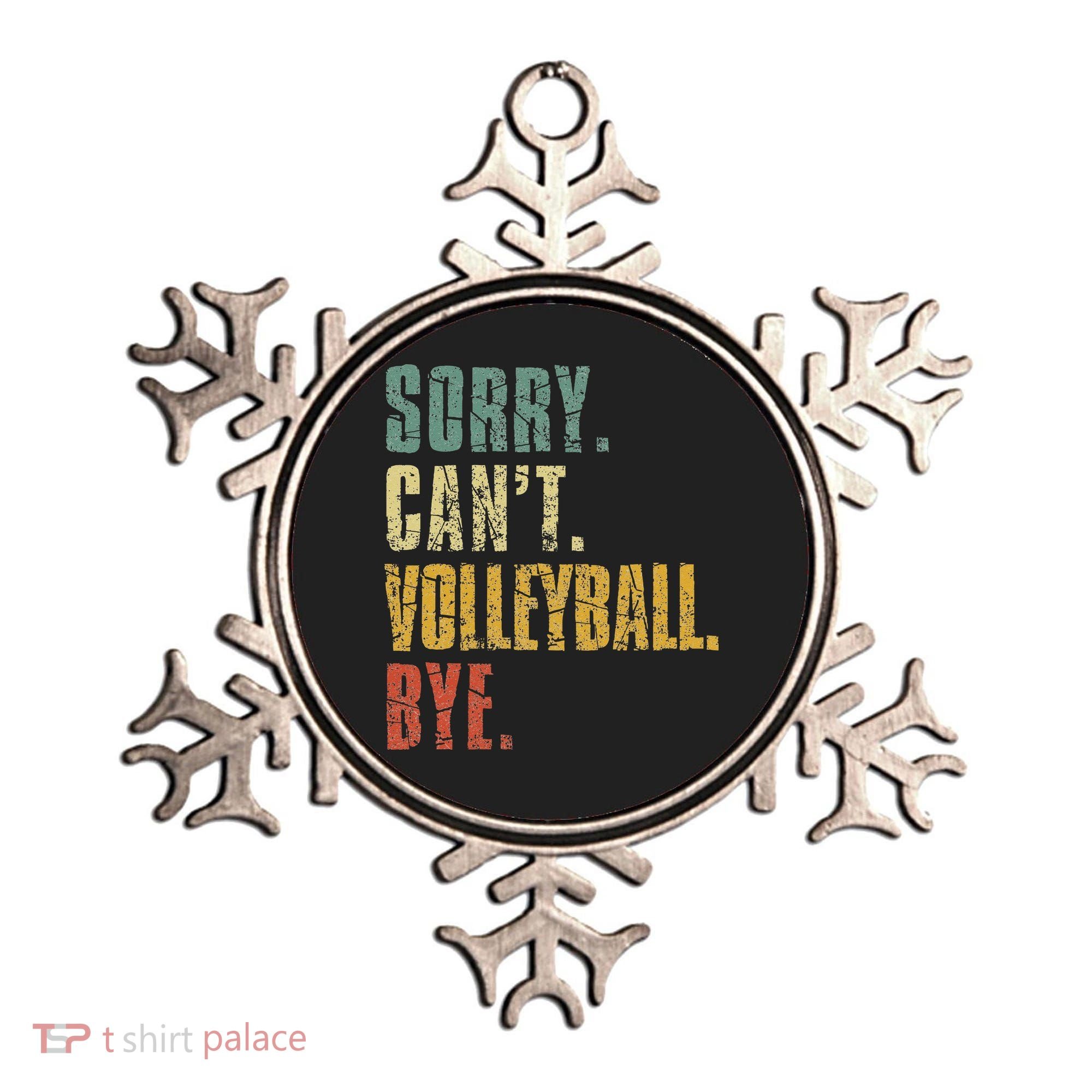 Sorry Cant Volleyball Bye Retro Volleyball Sayings Men Women Ornament