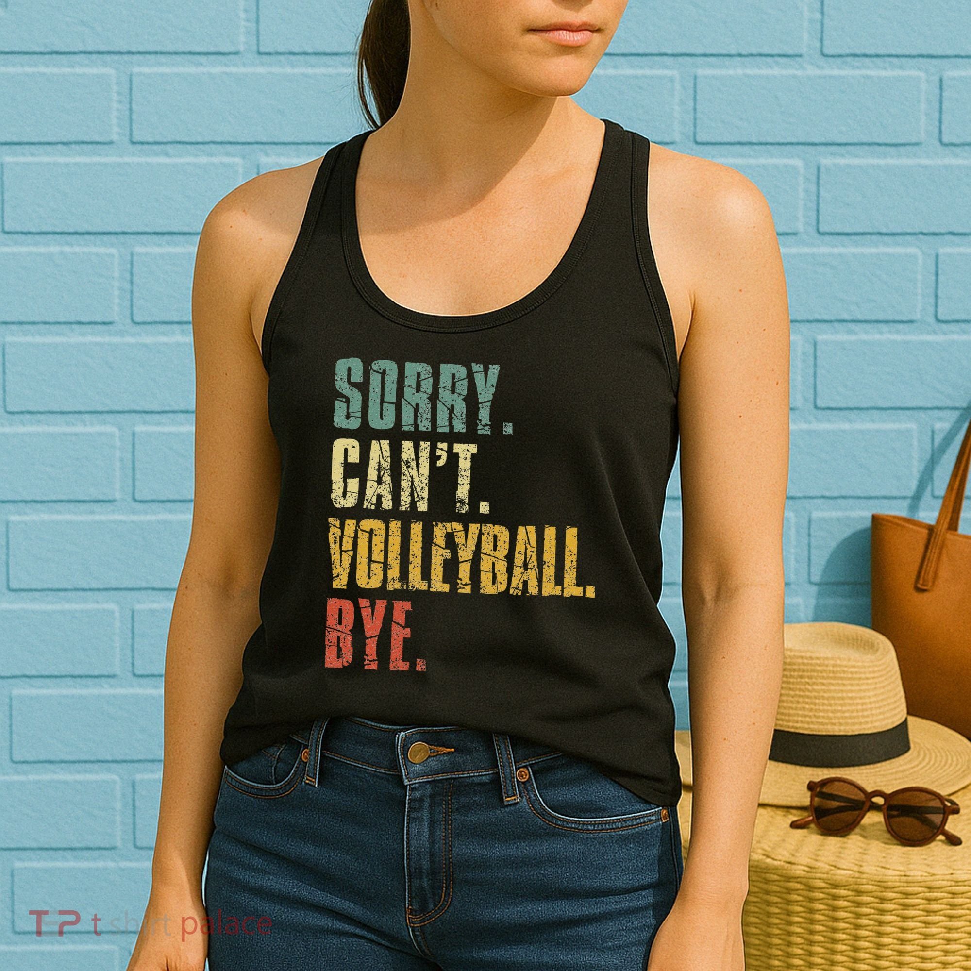 Sorry Cant Volleyball Bye Retro Volleyball Sayings Men Women Women's Tank Top