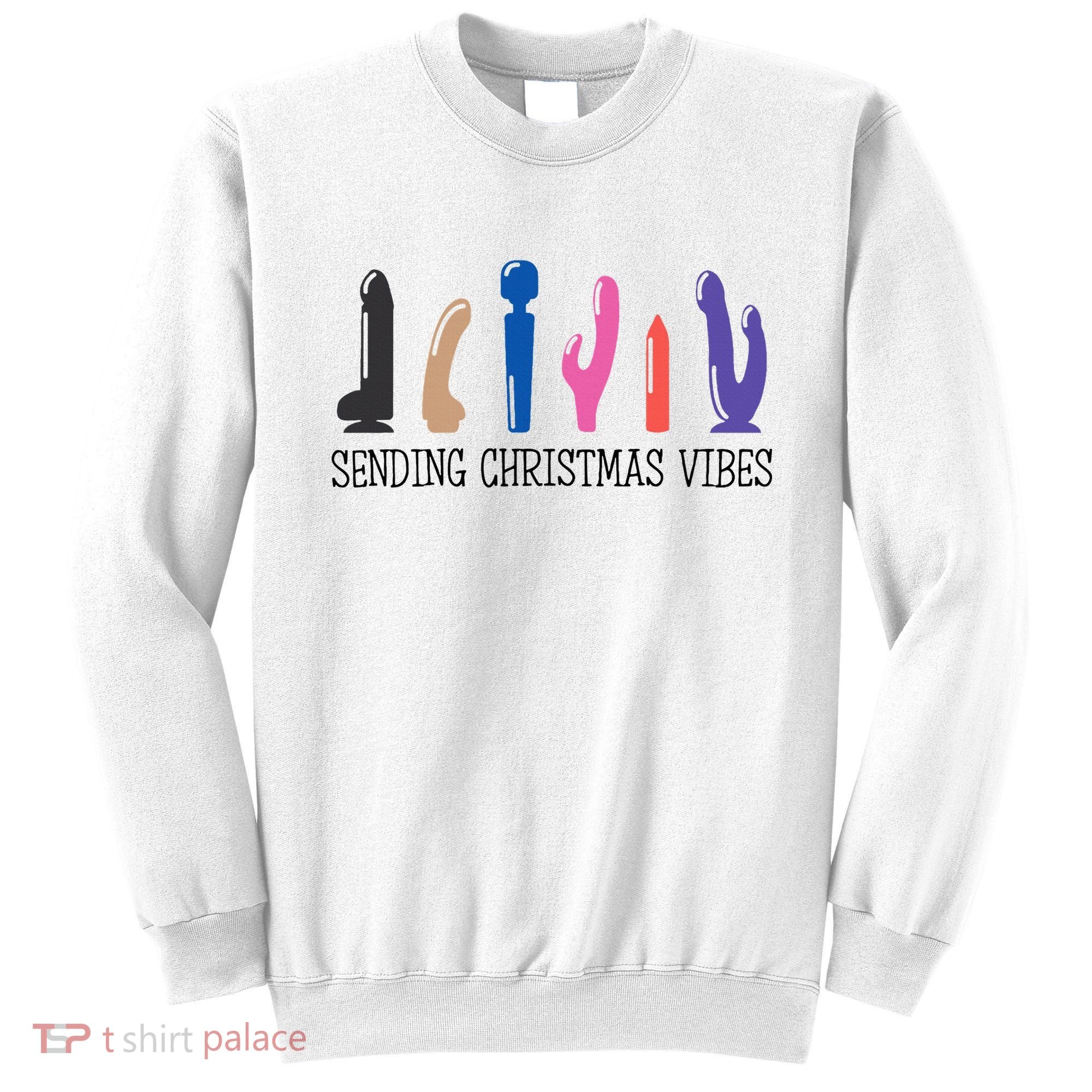 Sending Christmas Vibe Sending You Happy Vibe Xmas Vibrator  Sweatshirt