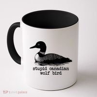 Stupid Canadian Wolf Bird Funny Humor Coffee Mug thumb 0
