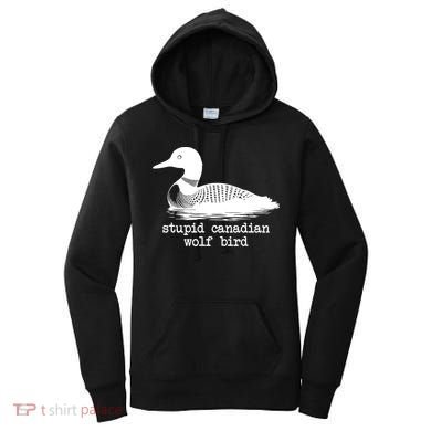 Stupid Canadian Wolf Bird Funny Humor Women's Hoodie