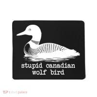 Stupid Canadian Wolf Bird Funny Humor Mousepad thumb 0