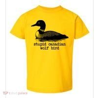 Stupid Canadian Wolf Bird Funny Humor Toddler T-Shirt thumb 0
