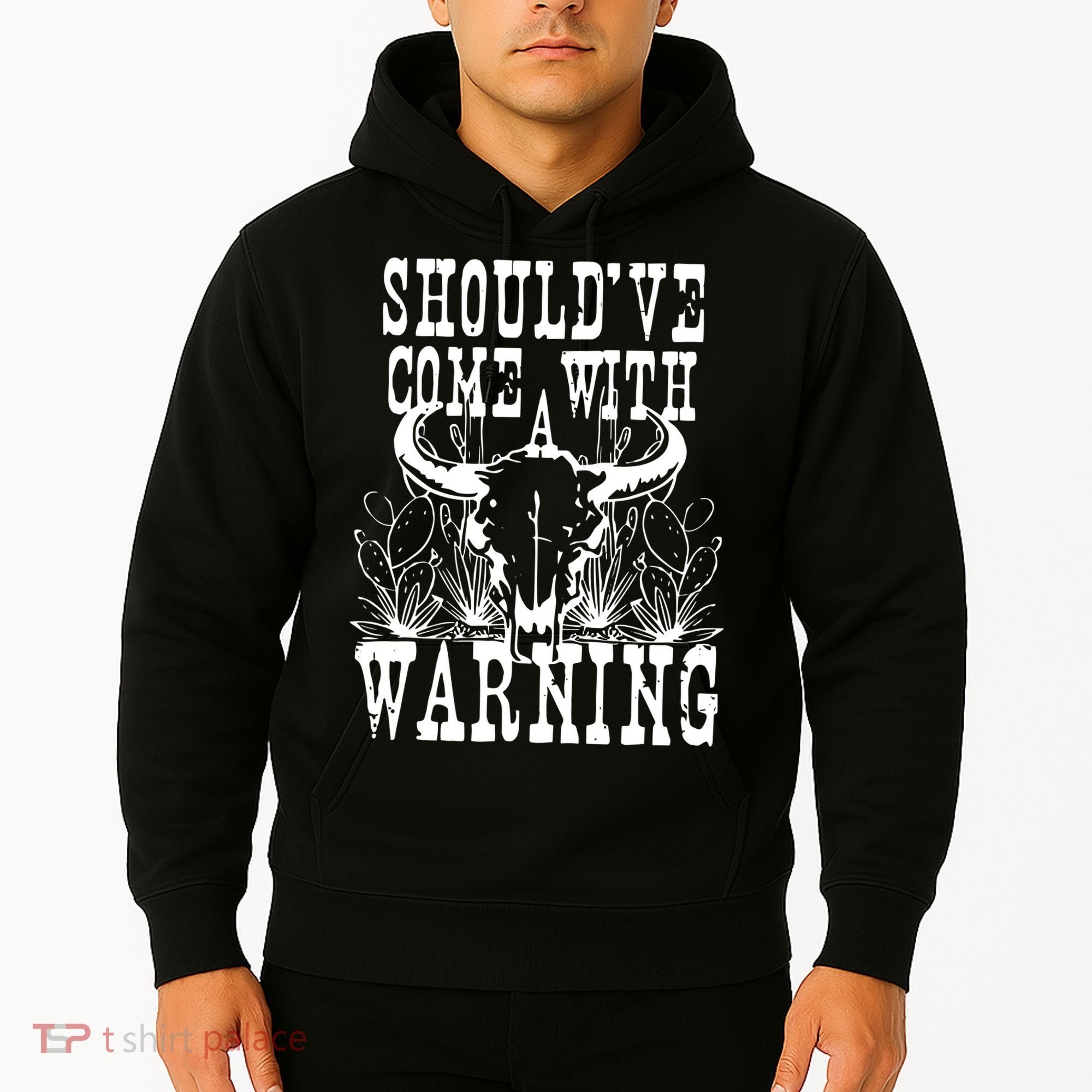 Should've Come With A Warning Western Cowboy Hoodie