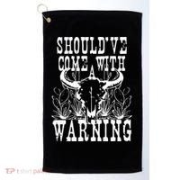 Should've Come With A Warning Western Cowboy Golf Towel thumb 0