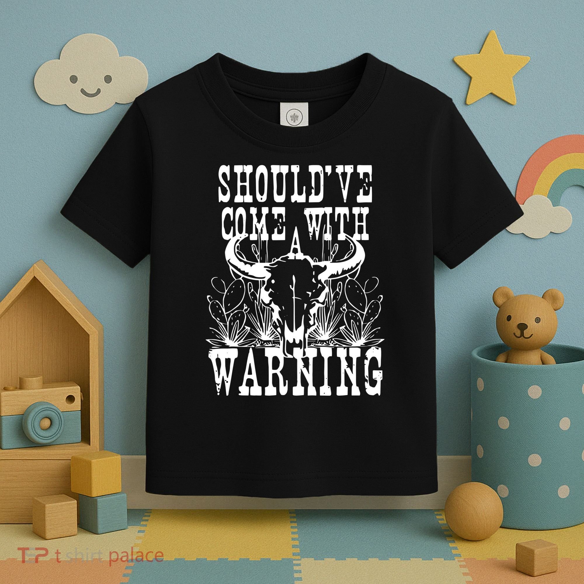 Should've Come With A Warning Western Cowboy Toddler T-Shirt