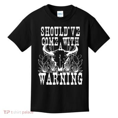 Should've Come With A Warning Western Cowboy Kids T-Shirt