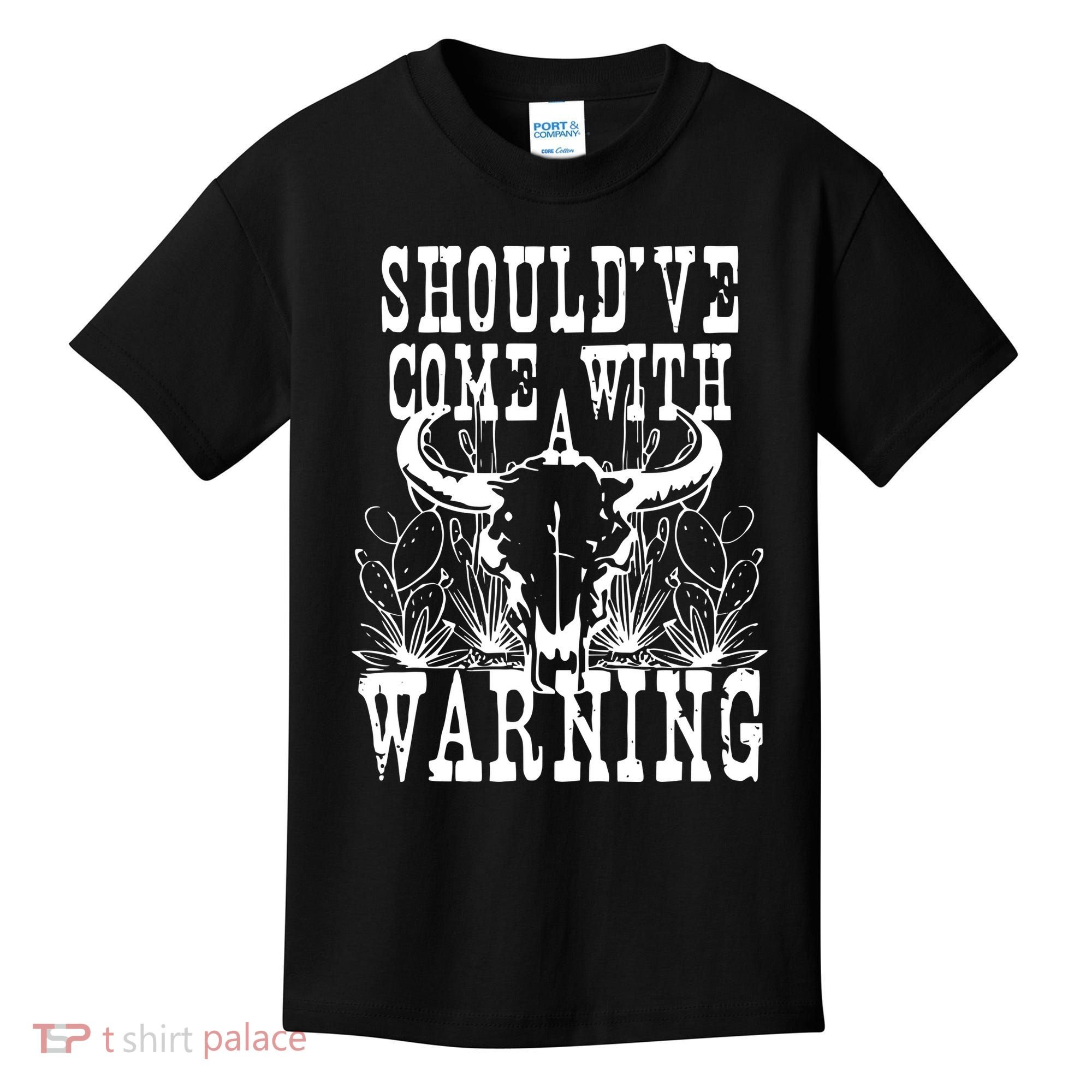 Should've Come With A Warning Western Cowboy Kids T-Shirt