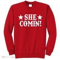 She Comin! Western Cowboy Cowgirl Sweatshirt thumb 0