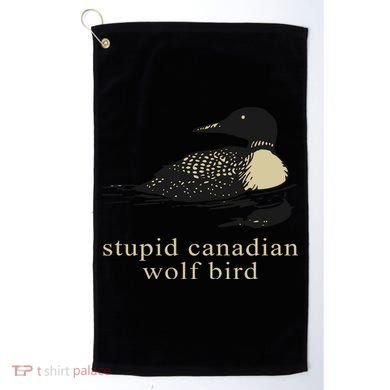 Stupid Canadian Wolf Bird Golf Towel