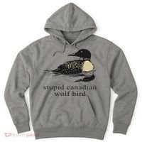 Stupid Canadian Wolf Bird Hoodie thumb 0