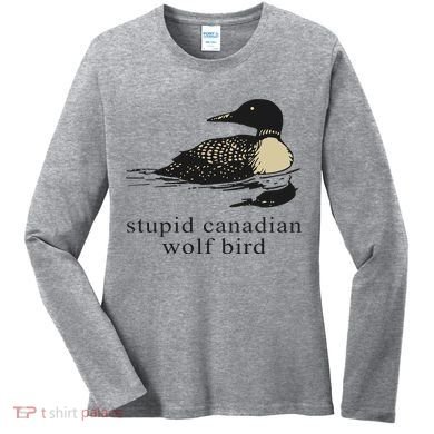 Stupid Canadian Wolf Bird Women's Long Sleeve Shirt