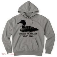 Stupid Canadian Wolf Bird Funny Meme Hoodie thumb 0