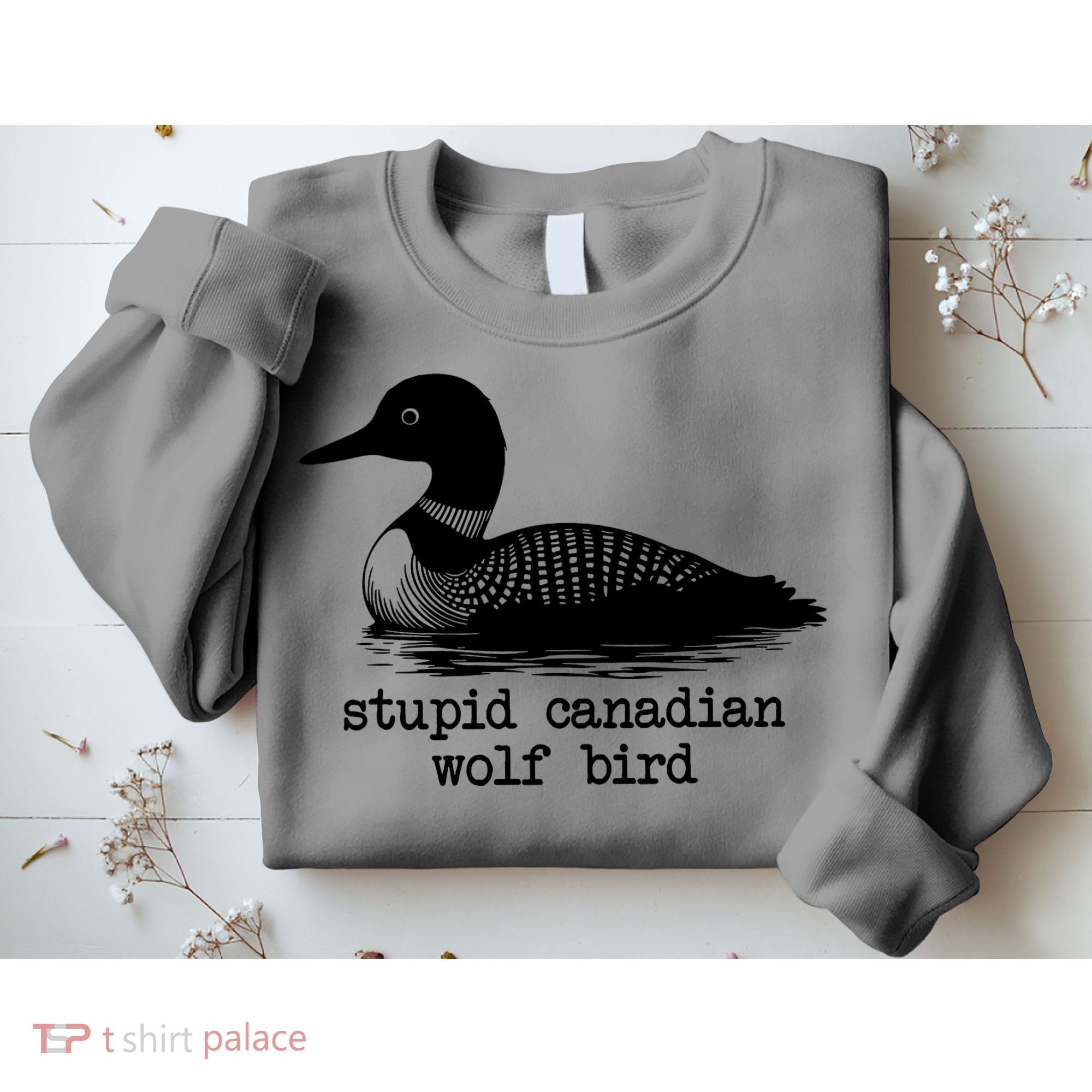 Stupid Canadian Wolf Bird Funny Meme Sweatshirt