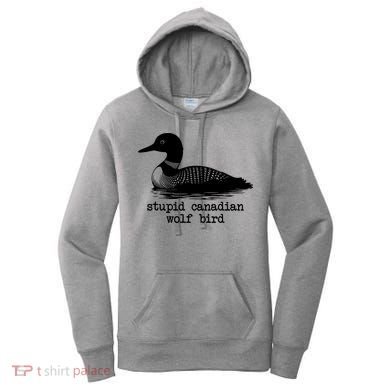 Stupid Canadian Wolf Bird Funny Meme Women's Hoodie