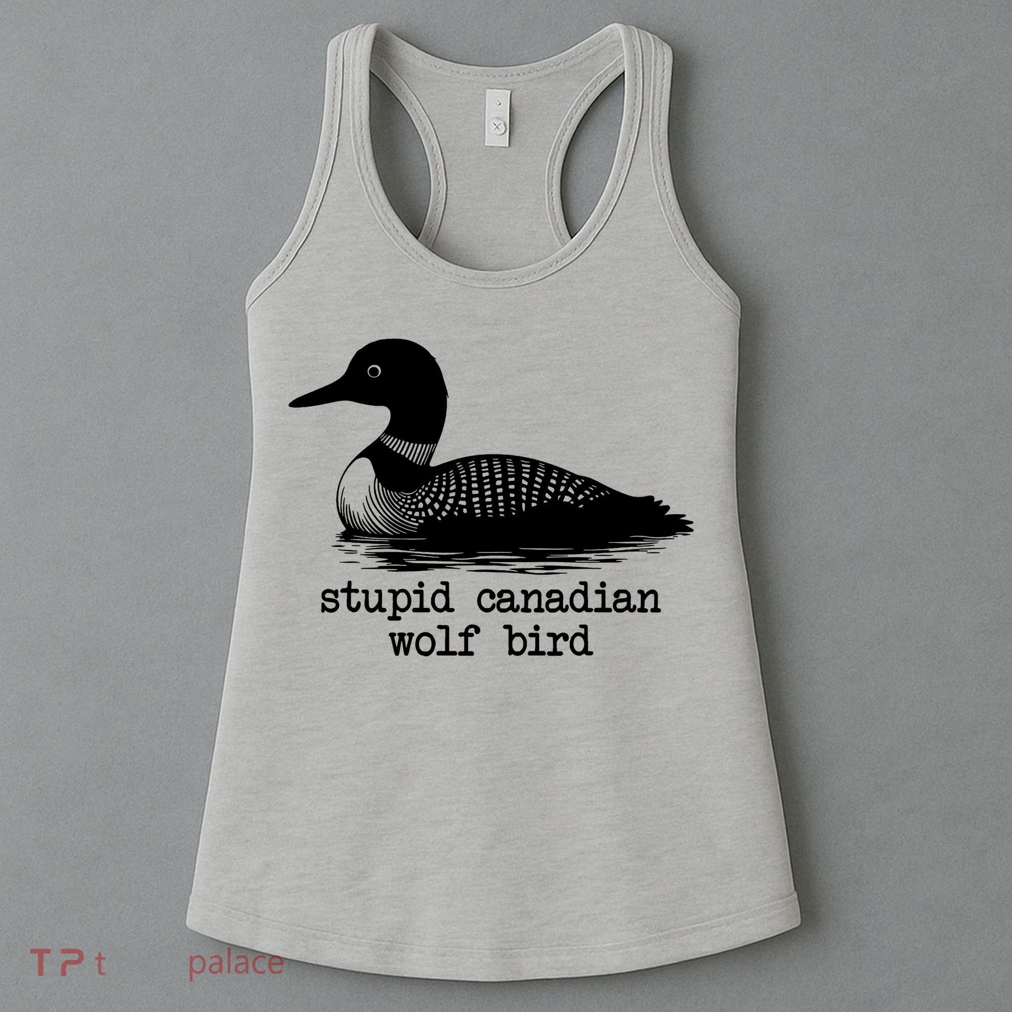 Stupid Canadian Wolf Bird Funny Meme Women's Tank Top
