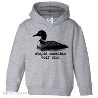 Stupid Canadian Wolf Bird Funny Meme Toddler Hoodie thumb 0