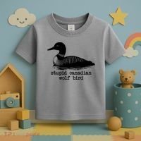 Stupid Canadian Wolf Bird Funny Meme Toddler T-Shirt thumb 3