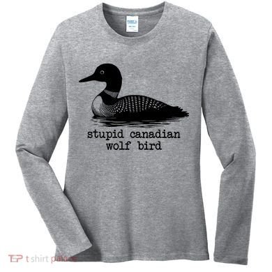 Stupid Canadian Wolf Bird Funny Meme Women's Long Sleeve Shirt